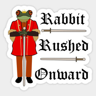 Rabbit Rushed Onward Prince Gerard of GreenLeigh Sticker